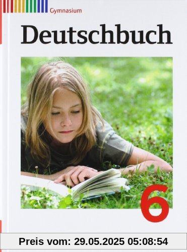 Deutschbuch Gymnasium - Allgemeine Ausgabe - Neubearbeitung: 6. Schuljahr - Schülerbuch Deutschbuch Gymnasium - Allgemeine Ausgabe - Neubearbeitung: 6. Schuljahr - Schülerbuch
