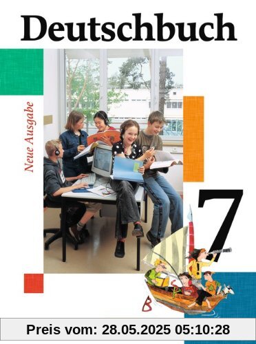 Deutschbuch - Gymnasium - Allgemeine Ausgabe: 7. Schuljahr - Schülerbuch: Sprach- und Lesebuch. Erweiterte Ausgabe Deutschbuch - Gymnasium - Allgemeine Ausgabe: 7. Schuljahr - Schülerbuch: Sprach- und Lesebuch. Erweiterte Ausgabe