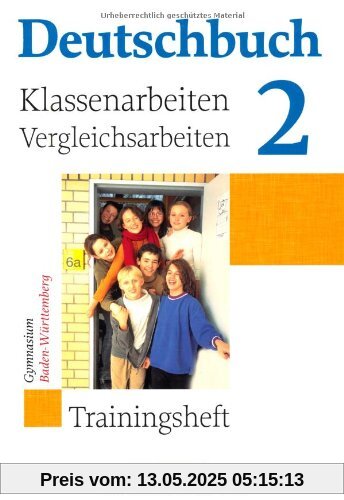 Deutschbuch - Gymnasium Baden-Württemberg: Band 2: 6. Schuljahr - Klassenarbeitstrainer mit Lösungen: Trainingsheft mit Lösungen. Klassenarbeiten - Vergleichsarbeiten Deutschbuch - Gymnasium Baden-Württemberg: Band 2: 6. Schuljahr - Klassenarbeitstrainer mit Lösungen: Trainingsheft mit Lösungen. Klassenarbeiten - Vergleichsarbeiten