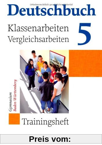 Deutschbuch Gymnasium - Baden Württemberg: Band 5: 9. Schuljahr - Klassenarbeitstrainer mit Lösungen: 9. Schuljahr Trainingsheft mit Lösungen