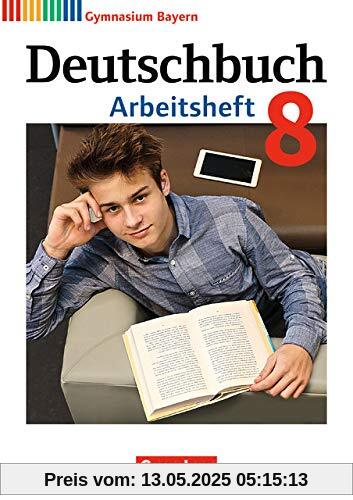 Deutschbuch Gymnasium - Bayern - Neubearbeitung: 8. Jahrgangsstufe - Arbeitsheft mit Lösungen