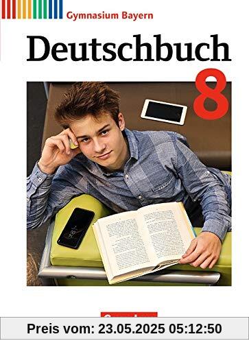 Deutschbuch Gymnasium - Bayern - Neubearbeitung: 8. Jahrgangsstufe - Schülerbuch