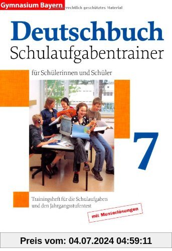 Deutschbuch Gymnasium - Bayern: 7. Jahrgangsstufe - Schulaufgabentrainer mit Lösungen