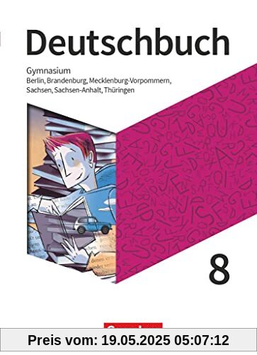 Deutschbuch Gymnasium - Berlin, Brandenburg, Mecklenburg-Vorpommern, Sachsen, Sachsen-Anhalt und Thüringen - Neue Ausgabe - 8. Schuljahr: Schülerbuch Deutschbuch Gymnasium - Berlin, Brandenburg, Mecklenburg-Vorpommern, Sachsen, Sachsen-Anhalt und Thüringen - Neue Ausgabe - 8. Schuljahr: Schülerbuch