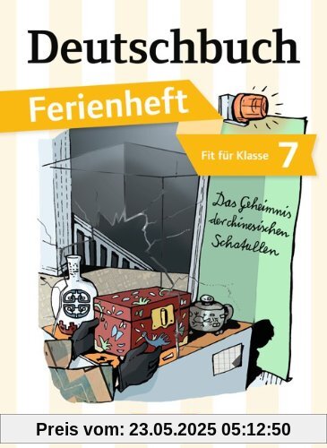 Deutschbuch - Gymnasium - Ferienhefte: Fit für Klasse 7 - Das Geheimnis der chinesischen Schatullen: Ferienheft Deutschbuch - Gymnasium - Ferienhefte: Fit für Klasse 7 - Das Geheimnis der chinesischen Schatullen: Ferienheft
