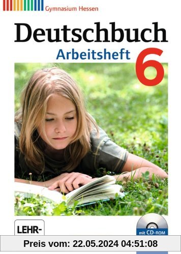 Deutschbuch Gymnasium - Hessen G8/G9: 6. Schuljahr - Arbeitsheft mit Lösungen und Übungs-CD-ROM
