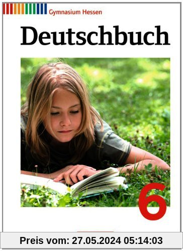 Deutschbuch Gymnasium - Hessen G8/G9: 6. Schuljahr - Schülerbuch