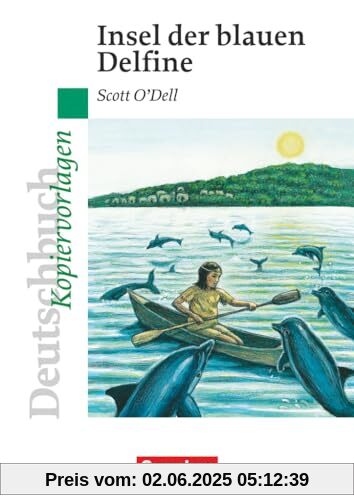 Deutschbuch Gymnasium - Ideen zur Jugendliteratur: Insel der blauen Delphine - Empfohlen für das 5./6. Schuljahr - Kopiervorlagen