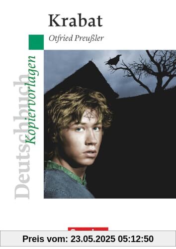 Deutschbuch Gymnasium - Ideen zur Jugendliteratur: Krabat - Empfohlen für das 5./6. Schuljahr - Kopiervorlagen Deutschbuch Gymnasium - Ideen zur Jugendliteratur: Krabat - Empfohlen für das 5./6. Schuljahr - Kopiervorlagen