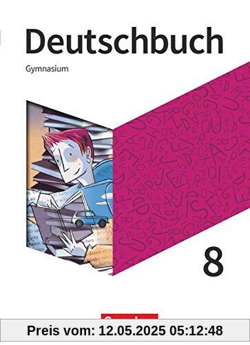 Deutschbuch Gymnasium - Neue Allgemeine Ausgabe - 8. Schuljahr: Schülerbuch Deutschbuch Gymnasium - Neue Allgemeine Ausgabe - 8. Schuljahr: Schülerbuch