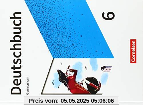 Deutschbuch Gymnasium - Neue Allgemeine Ausgabe: 6. Schuljahr - Schülerbuch Deutschbuch Gymnasium - Neue Allgemeine Ausgabe: 6. Schuljahr - Schülerbuch