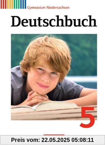 Deutschbuch - Gymnasium Niedersachsen: 5. Schuljahr - Schülerbuch Deutschbuch - Gymnasium Niedersachsen: 5. Schuljahr - Schülerbuch