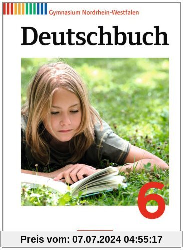 Deutschbuch - Gymnasium Nordrhein-Westfalen: 6. Schuljahr - Schülerbuch