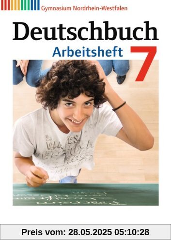 Deutschbuch Gymnasium - Nordrhein-Westfalen: 7. Schuljahr - Arbeitsheft mit Lösungen Deutschbuch Gymnasium - Nordrhein-Westfalen: 7. Schuljahr - Arbeitsheft mit Lösungen