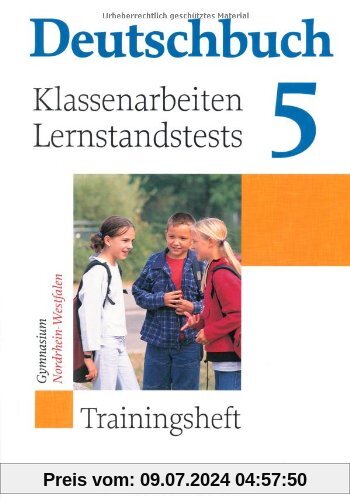 Deutschbuch Gymnasium - Trainingshefte: 5. Schuljahr - Klassenarbeiten, Lernstandstests - Nordrhein-Westfalen: Trainingsheft mit Lösungen