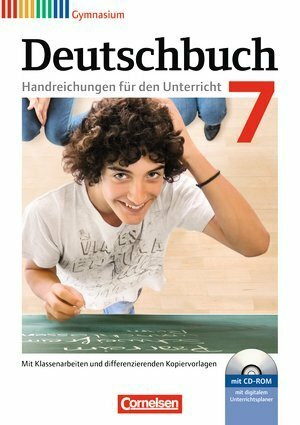 Deutschbuch Gymnasium. Allgemeine Ausgabe - Neubearbeitung. 7. Schuljahr. Handreichungen für d... Deutschbuch Gymnasium. Allgemeine Ausgabe - Neubearbeitung. 7. Schuljahr. Handreichungen für d...