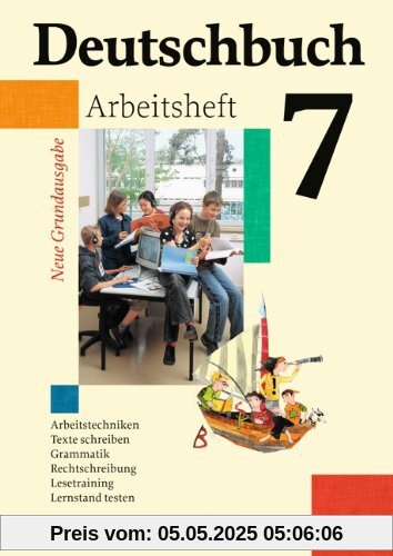 Deutschbuch - Neue Grundausgabe: 7. Schuljahr - Arbeitsheft mit Lösungen Deutschbuch - Neue Grundausgabe: 7. Schuljahr - Arbeitsheft mit Lösungen