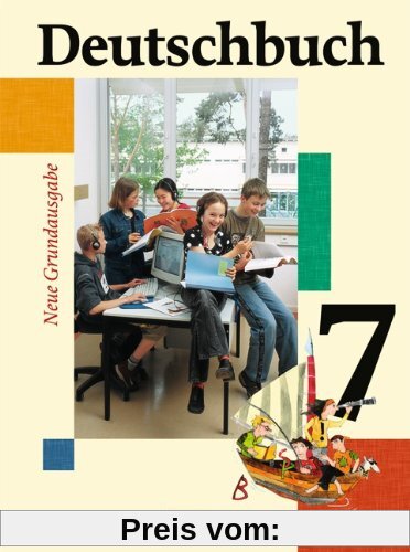 Deutschbuch - Neue Grundausgabe: 7. Schuljahr - Schülerbuch