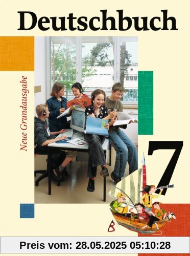 Deutschbuch - Neue Grundausgabe: 7. Schuljahr - Schülerbuch Deutschbuch - Neue Grundausgabe: 7. Schuljahr - Schülerbuch