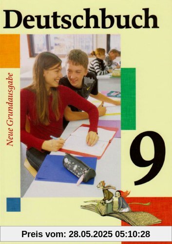Deutschbuch - Neue Grundausgabe: 9. Schuljahr - Schülerbuch Deutschbuch - Neue Grundausgabe: 9. Schuljahr - Schülerbuch