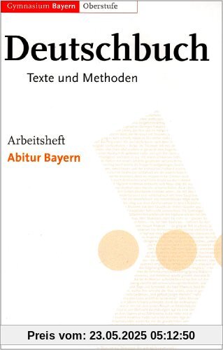 Deutschbuch - Oberstufe - Gymnasium Bayern: 11./12. Jahrgangsstufe - Abitur Bayern: Arbeitsheft