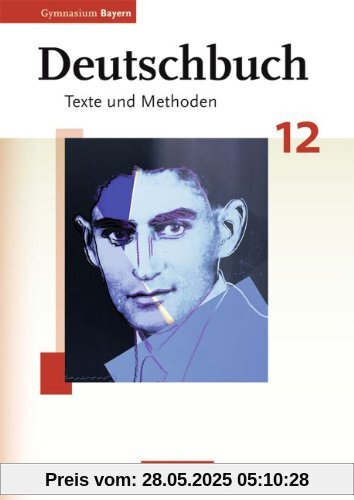 Deutschbuch - Oberstufe - Gymnasium Bayern: 12. Jahrgangsstufe - Schülerbuch