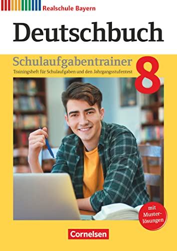 Deutschbuch - Sprach- und Lesebuch - Realschule Bayern 2017 - 8. Jahrgangsstufe: Schulaufgabentrainer mit Lösungen