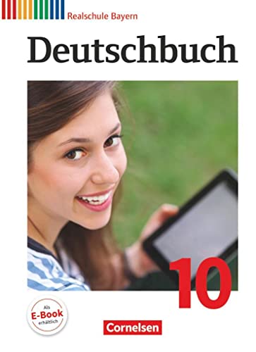 Deutschbuch - Sprach- und Lesebuch - Realschule Bayern 2011 - 10. Jahrgangsstufe: Schulbuch von Cornelsen Verlag GmbH