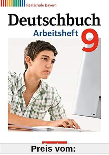 Deutschbuch - Realschule Bayern: 9. Jahrgangsstufe - Arbeitsheft mit Lösungen