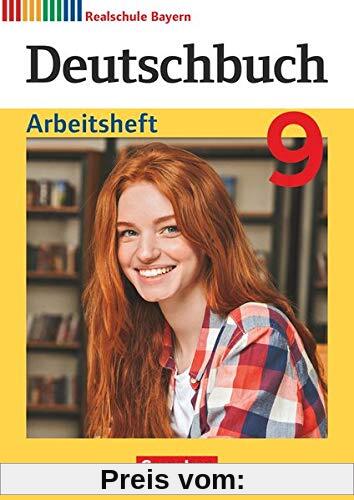 Deutschbuch - Sprach- und Lesebuch - Realschule Bayern 2017 - 9. Jahrgangsstufe: Arbeitsheft mit Lösungen