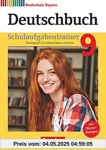 Deutschbuch - Sprach- und Lesebuch - Realschule Bayern 2017 - 9. Jahrgangsstufe: Schulaufgabentrainer mit Lösungen Deutschbuch - Sprach- und Lesebuch - Realschule Bayern 2017 - 9. Jahrgangsstufe: Schulaufgabentrainer mit Lösungen