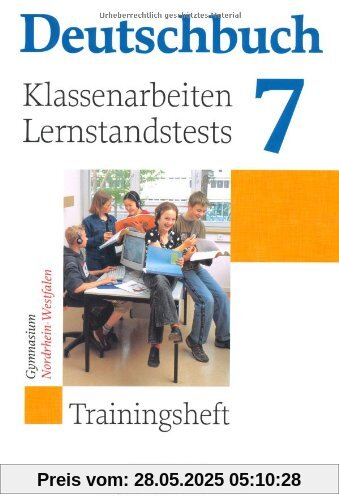 Deutschbuch - Trainingshefte - zu allen allgemeinen Ausgaben/Gymnasium: 7. Schuljahr - Klassenarbeiten, Lernstandstests - Nordrhein-Westfalen: Trainingsheft mit Lösungen