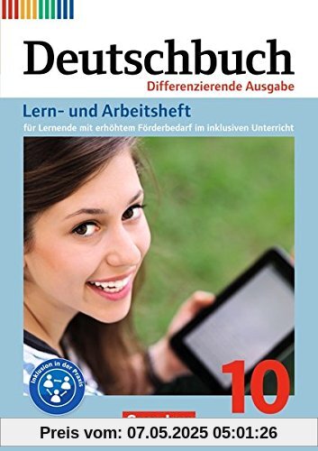 Deutschbuch - Zu allen differenzierenden Ausgaben / 10. Schuljahr - Lern- und Arbeitsheft für Lernende mit erhöhtem Förderbedarf im inklusiven Unterricht: Arbeitsheft mit Lösungen Deutschbuch - Zu allen differenzierenden Ausgaben / 10. Schuljahr - Lern- und Arbeitsheft für Lernende mit erhöhtem Förderbedarf im inklusiven Unterricht: Arbeitsheft mit Lösungen
