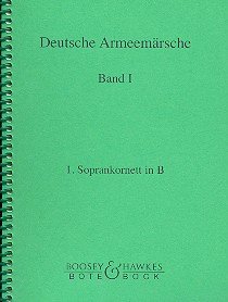 Deutsche Armeemärsche: Parademärsche für Fußtruppen. Band 1. Blasorchester. Sopran-Kornett in B I. Deutsche Armeemärsche: Parademärsche für Fußtruppen. Band 1. Blasorchester. Sopran-Kornett in B I. von BOOSEY