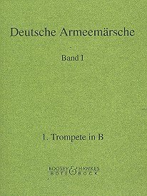 Deutsche Armeemärsche: Parademärsche für Fußtruppen. Band 1. Blasorchester. Trompete in B I.