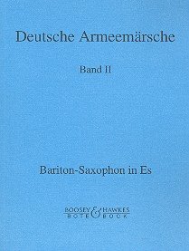 Deutsche Armeemärsche: Parademärsche für Fußtruppen. Band 2. Blasorchester. Bariton-Saxofon in Es. von BOOSEY