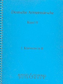 Deutsche Armeemärsche: Parademärsche für Fußtruppen. Band 2. Blasorchester. Klarinette in B I. Deutsche Armeemärsche: Parademärsche für Fußtruppen. Band 2. Blasorchester. Klarinette in B I. von BOOSEY