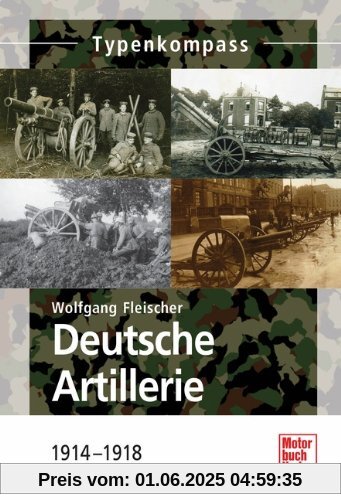 Deutsche Artillerie: 1914-1918 (Typenkompass)
