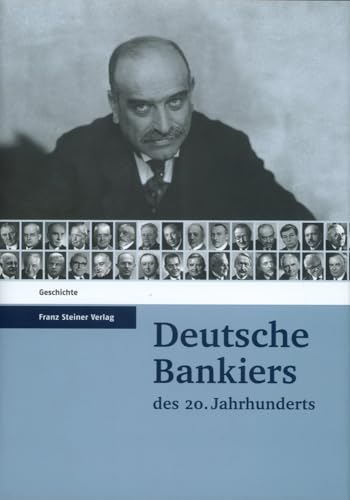 Deutsche Bankiers des 20. Jahrhunderts: Herausgegeben im Auftrag des Wissenschaftlichen Beirats des Instituts für bankhistorische Forschung e. V. von Hans Pohl Deutsche Bankiers des 20. Jahrhunderts: Herausgegeben im Auftrag des Wissenschaftlichen Beirats des Instituts für bankhistorische Forschung e. V. von Hans Pohl
