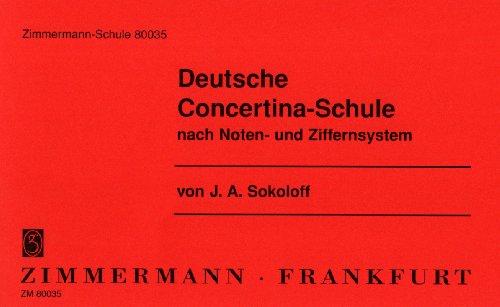 Deutsche Concertina-Schule: nach Noten- und Ziffernsystem (40tönig, diatonisch). Concertina (40tönig, diatonisch).