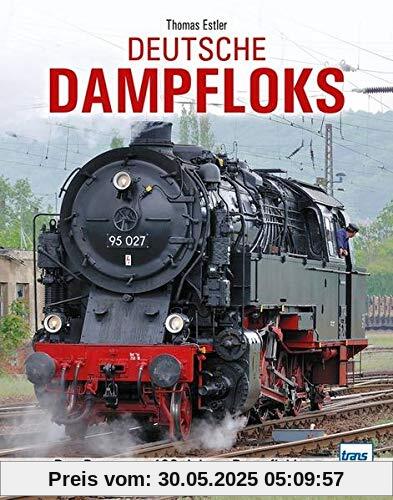 Deutsche Dampfloks: Das Beste aus 180 Jahren Dampflokbau