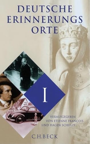 Deutsche Erinnerungsorte Band 1: Ausgezeichnet mit dem Preis Das Historische Buch, Kategorie Zeitgeschichte 2001 Deutsche Erinnerungsorte Band 1: Ausgezeichnet mit dem Preis Das Historische Buch, Kategorie Zeitgeschichte 2001