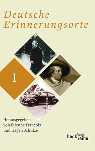 Deutsche Erinnerungsorte Bd. I: Ausgezeichnet mit dem Preis Das Historische Buch, Kategorie Zeitgeschichte 2001 (Beck'sche Reihe) Deutsche Erinnerungsorte Bd. I: Ausgezeichnet mit dem Preis Das Historische Buch, Kategorie Zeitgeschichte 2001 (Beck'sche Reihe)