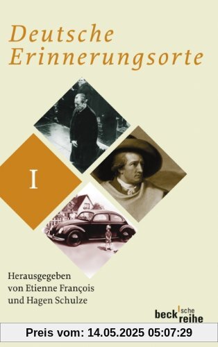 Deutsche Erinnerungsorte Bd. I Deutsche Erinnerungsorte Bd. I