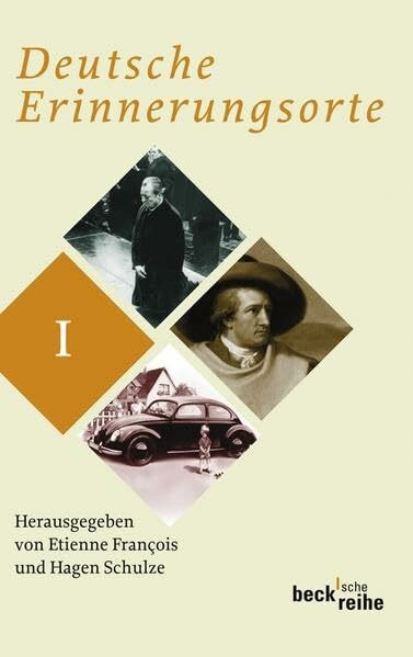 Deutsche Erinnerungsorte Bd. I: Ausgezeichnet mit dem Preis Das Historische Buch, Kategorie Ze...