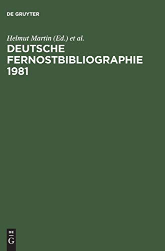 Deutsche Fernostbibliographie 1981: Deutschsprachige Veröffentlichungen über Ost-, Zentral- und Südostasien Deutsche Fernostbibliographie 1981: Deutschsprachige Veröffentlichungen über Ost-, Zentral- und Südostasien von De Gruyter Saur