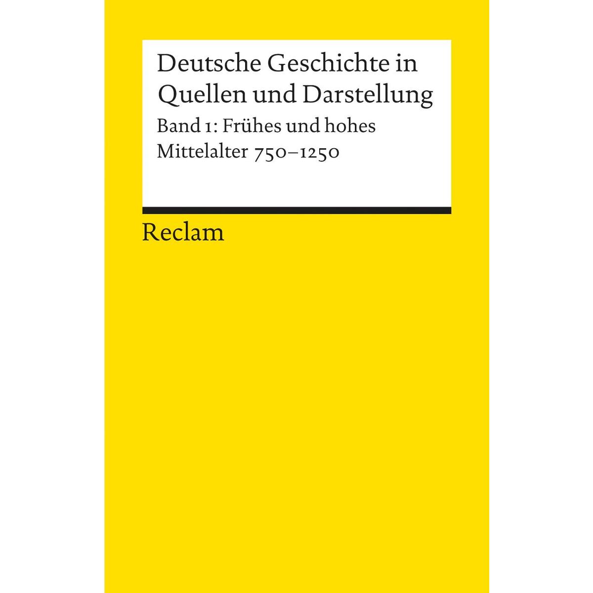 Deutsche Geschichte 1 in Quellen und Darstellungen Deutsche Geschichte 1 in Quellen und Darstellungen von Reclam Philipp Jun.