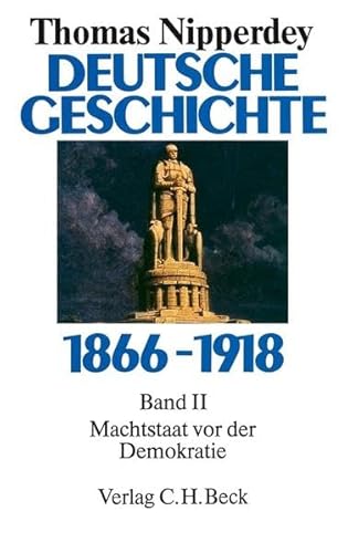 Deutsche Geschichte 1866-1918, Bd.2, Machtstaat vor der Demokratie