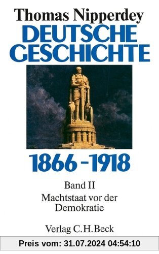 Deutsche Geschichte 1866-1918, Bd.2, Machtstaat vor der Demokratie: Band 2