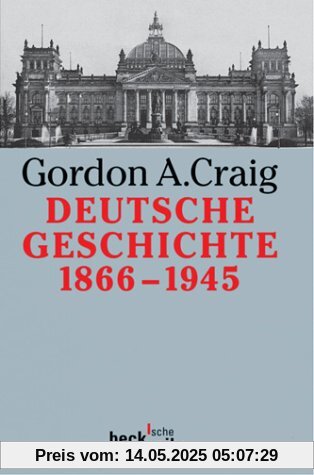 Deutsche Geschichte 1866-1945: Vom Norddeutschen Bund bis zum Ende des Dritten Reiches Deutsche Geschichte 1866-1945: Vom Norddeutschen Bund bis zum Ende des Dritten Reiches